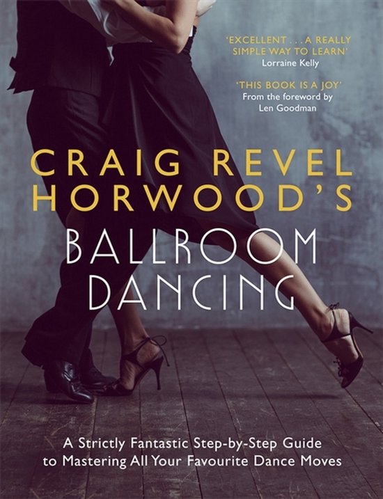 Foto: Craig revel horwood s ballroom dancing a strictly fantastic stepbystep guide to mastering all your favourite dance moves teach yourself general