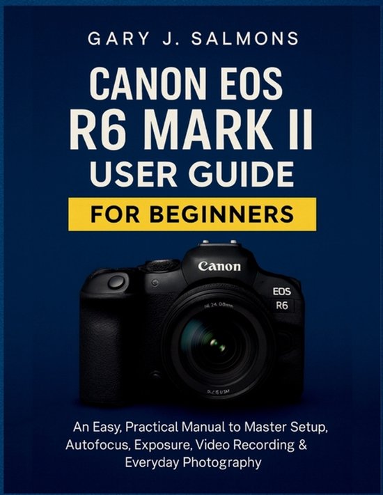 Eos R7 Tutorial Canon EOS R7 User Guide, Gary J Salmons | 9798278342458 | Boeken | bol