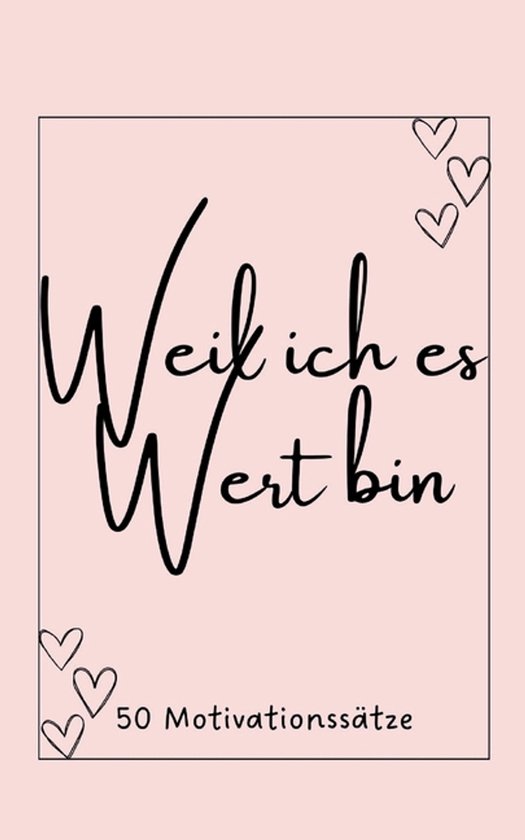 Motivationssätze - Motivation Für Jeden Tag!- Weil ich es  ... - cover