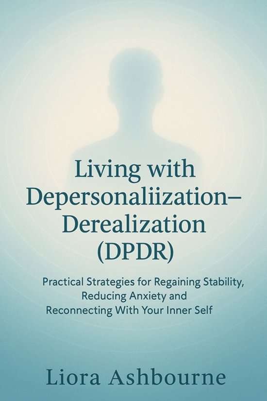 Living with Depersonalization-Derealization (DPDR) - cover