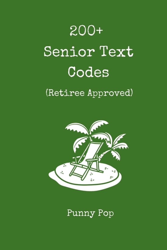 You Know You're- 200+ Funny Senior Citizen Text Codes - cover