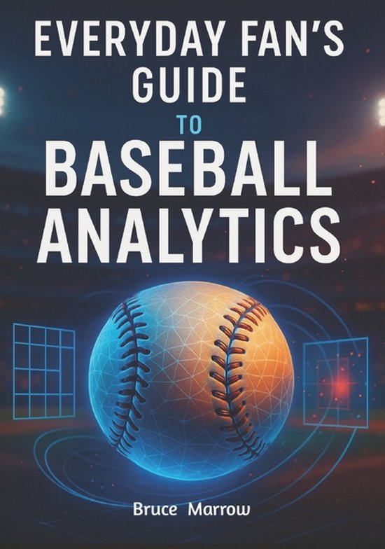 Everyday Fan's Guide to Baseball Analytics - cover