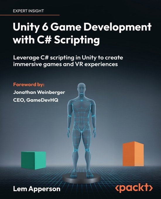 Unity 6 Game Development with C# Scripting: Leverage C# scripting in Unity to create immersive games and VR experiences