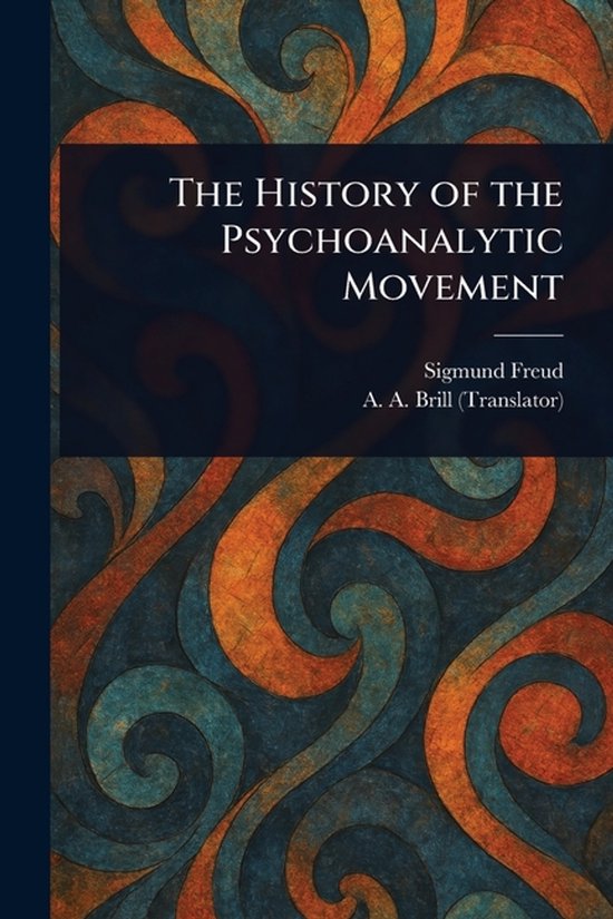 The History of the Psychoanalytic Movement - cover