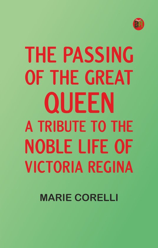 The passing of the great Queen: A tribute to the noble life  ... - cover