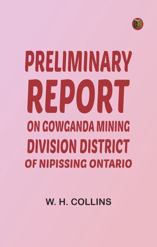Preliminary Report on Gowganda Mining Division District of N ... - cover