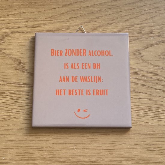 Tegeltje met Spreuk of Quote – Handgemaakt Tegeltje met Quote – Origineel Cadeau – Humor - Decoratie met Haakje – Mooi Wonen