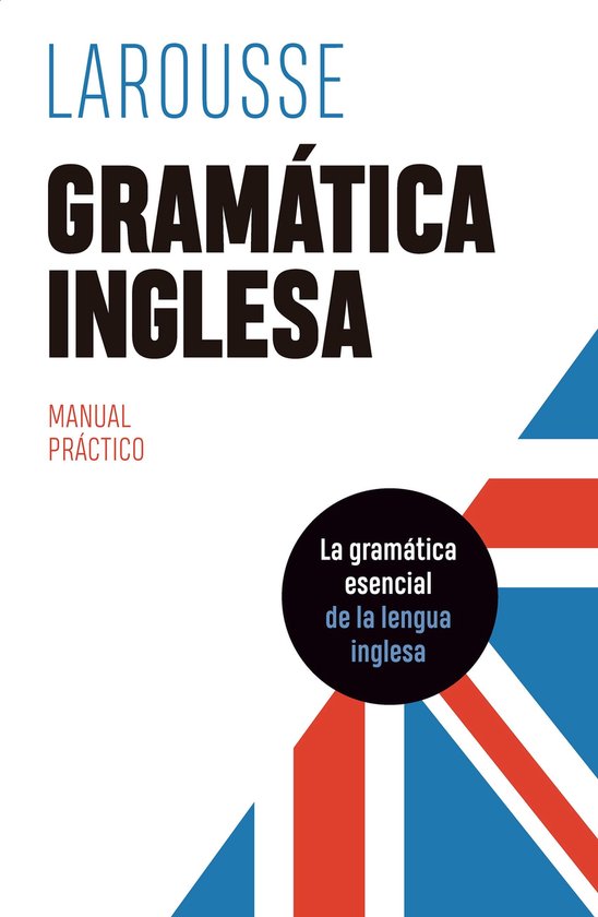 LAROUSSE - Lengua Inglesa - Manuales prácticos - Gramática ... - cover
