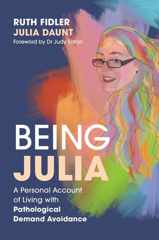 Being Julia - A Personal Account of Living with Pathological ... - cover