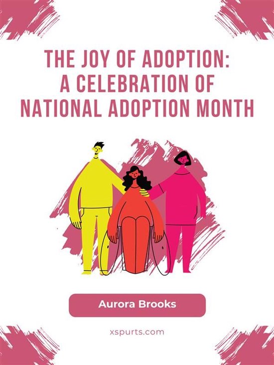 The Joy of Adoption- A Celebration of National Adoption Mont ... - cover
