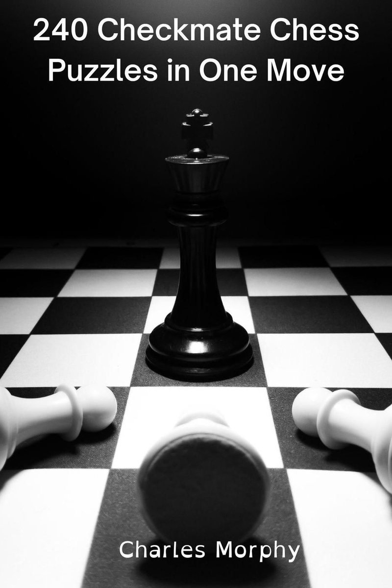 How to Choose a Chess Move - 240 Checkmate Chess Puzzles in One Move