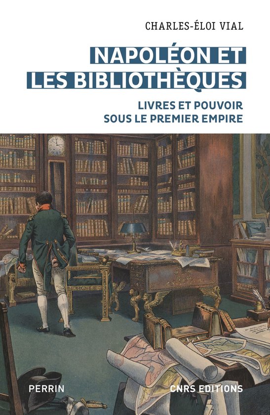 Boekomslag met de titel 'Napoléon et les bibliothèques' door Charles-Éloi Vial, met een afbeelding van Napoleon in een bibliotheek.