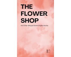 The Flower Shop And Other Bilingual Danish-English Stories