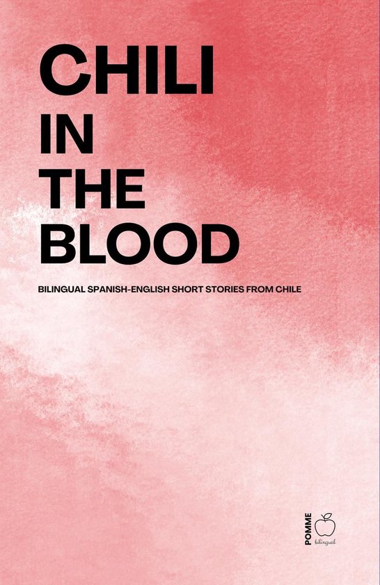 Chili in the Blood: Bilingual Spanish-English Short Stories  ... - cover