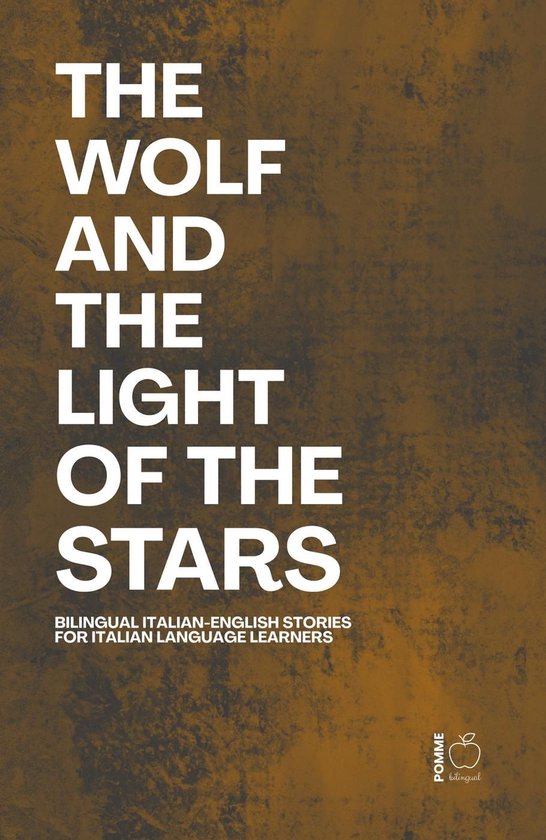 The Wolf And The Light of the Stars: Bilingual Italian-Engli ... - cover