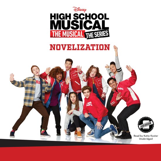 High School Musical: The Musical: The Series: The Novelizati ... - cover