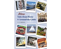 More Tales from Home & Around the Globe