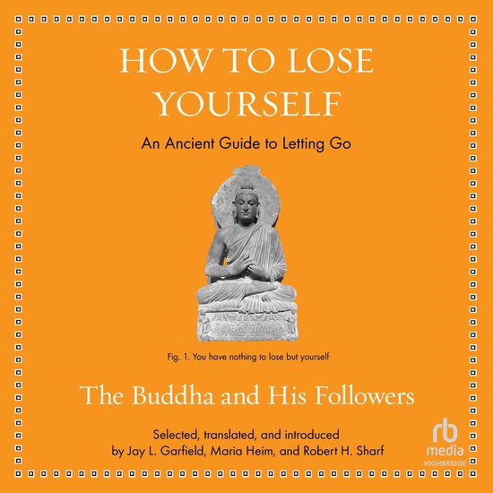 Boekomslag met de titel "HOW TO LOSE YOURSELF An Ancient Guide to Letting Go" en een afbeelding van een Boeddhabeeld.