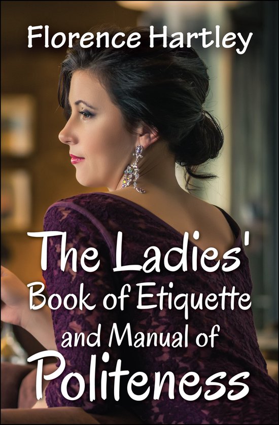 The Ladies' Book of Etiquette and Manual of Politeness - cover
