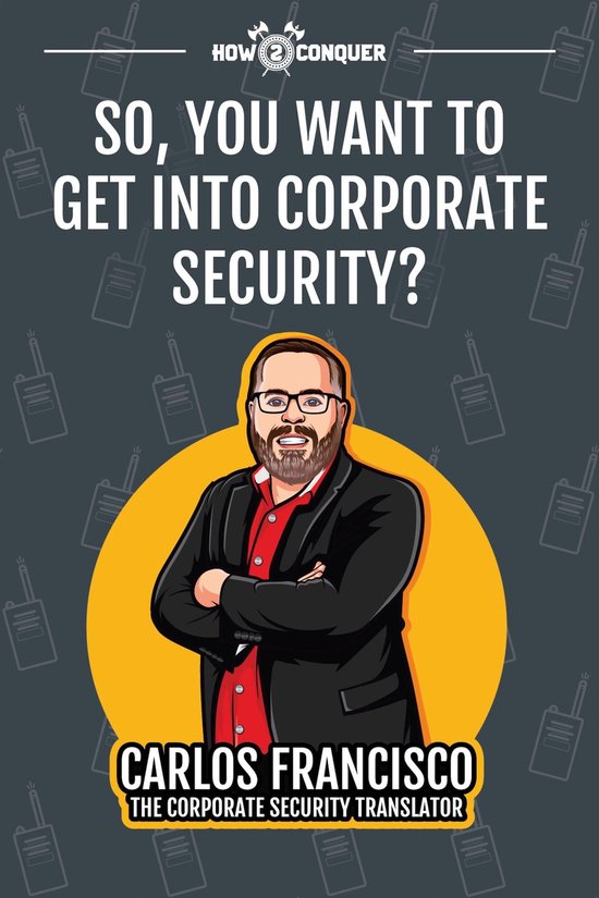 So, You Want to Get into Corporate Security? - cover