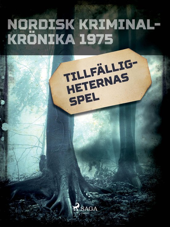 Nordisk kriminalkrönika 70-talet - Tillfälligheternas spel - cover