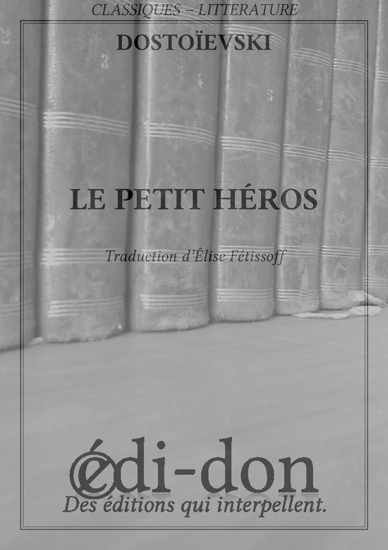 Livre de Dostoïevski, 'Le petit héros', traduction d'Élise Fétissoff. Couverture grise avec lettres dorées.