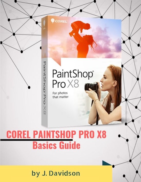 COREL PAINTSHOP PRO X8: Basics Guide - cover