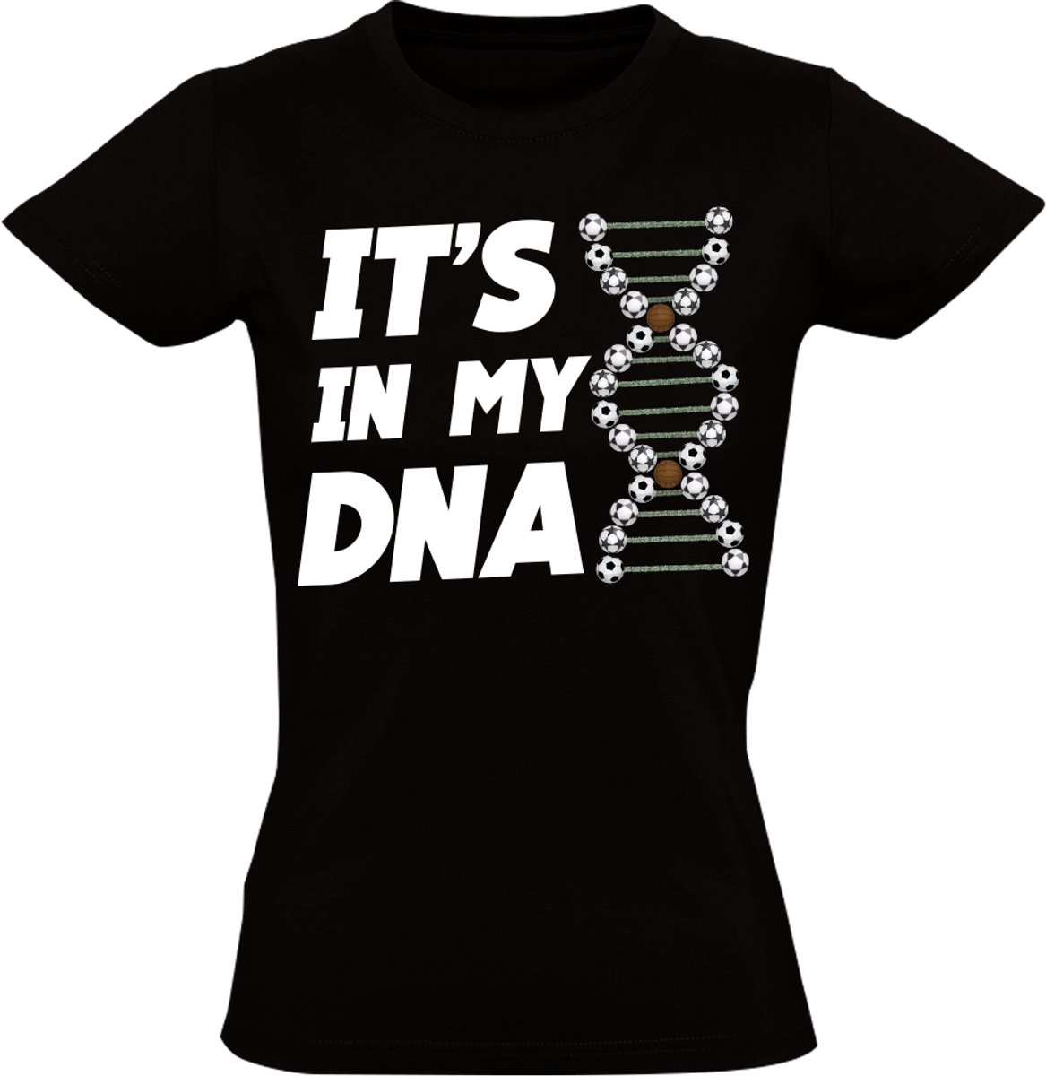 Voetbal in My DNA Dames T-shirt - sport - hobby - teamsport - cadeau - shirt