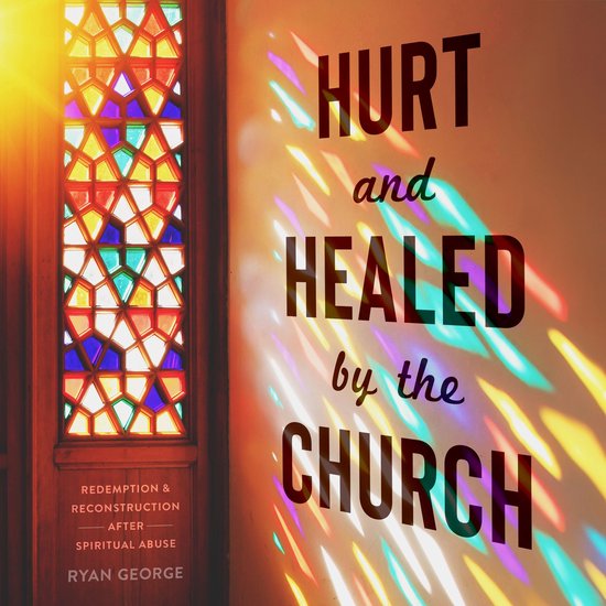 Hurt and Healed by the Church - cover