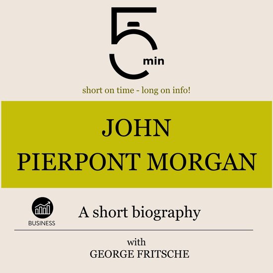 John Pierpont Morgan: A short biography - cover