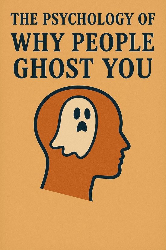 The Psychology of Why People Ghost You - cover