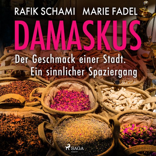 Damaskus – Der Geschmack einer Stadt. Ein sinnlicher Spazi ... - cover