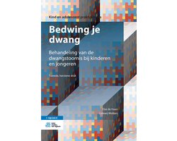 Kind en adolescent praktijkreeks - Bedwing je dwang