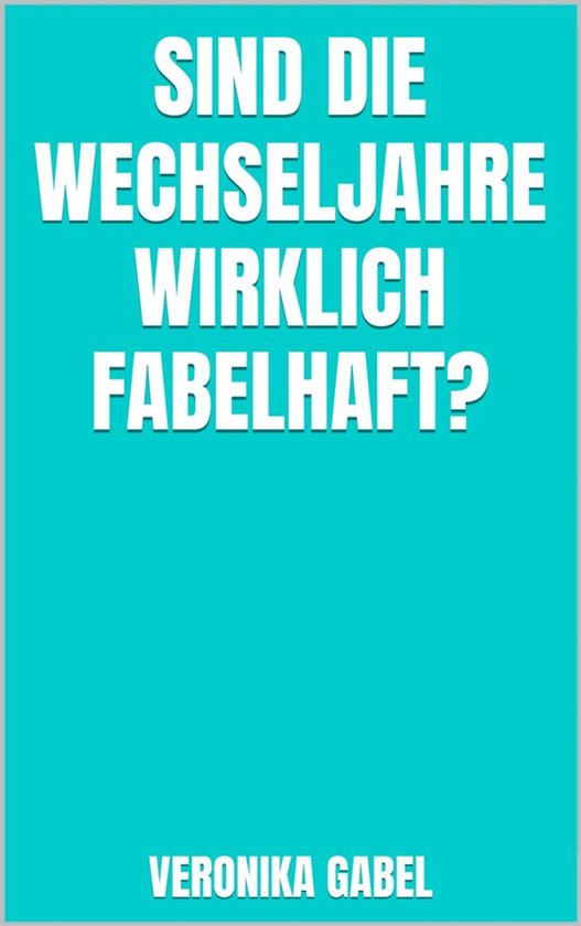 Sind die Wechseljahre wirklich fabelhaft? - cover