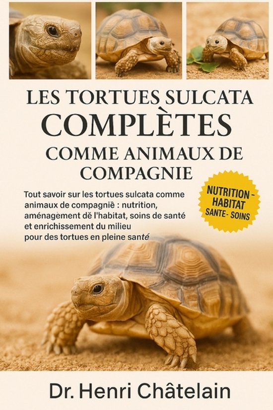 Les Tortues Sulcata Complètes Comme Animaux de Compagnie - cover