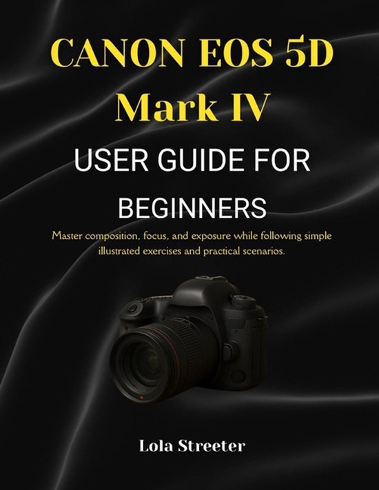 CANON EOS 5D Mark IV USER GUIDE FOR BEGINNERS - cover