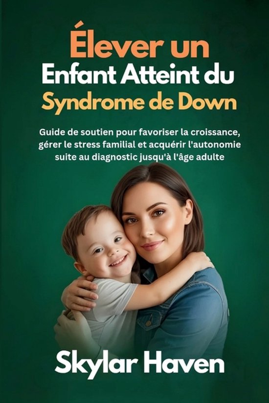 Élever un enfant atteint du syndrome de Down - cover