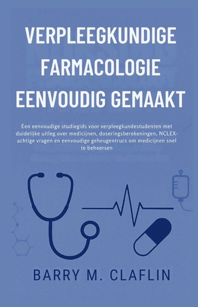 Omslag van Verpleegkundige Farmacologie Eenvoudig Gemaakt
