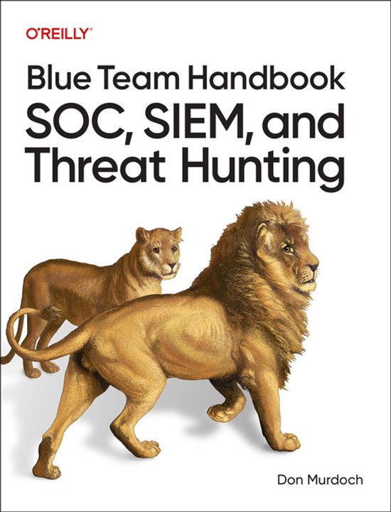 Blue Team Handbook: Soc, Siem, And Threat Hunting - cover