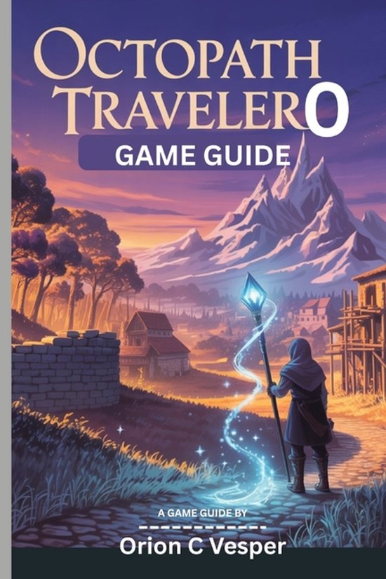 OCTOPATH TRAVELER 0 GAME GUIDE (With Images) - cover