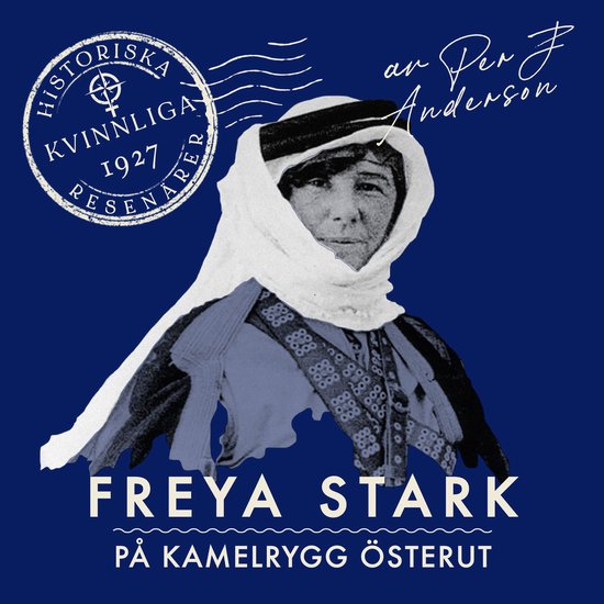 Freya Stark: På kamelrygg österut - cover