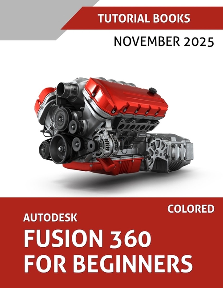Omslag van Autodesk Fusion 360 For Beginners (November 2025) COLORED