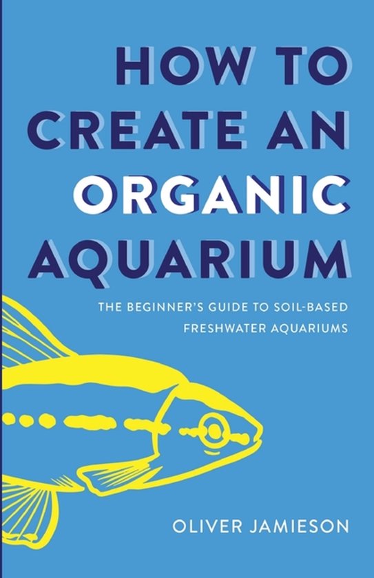 How to Create an Organic Aquarium - cover