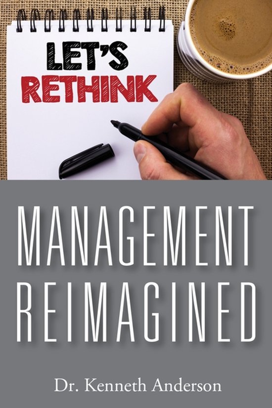 Management Redefined Management Reimagined, Kenneth Anderson | 9781977285973 | Boeken | bol