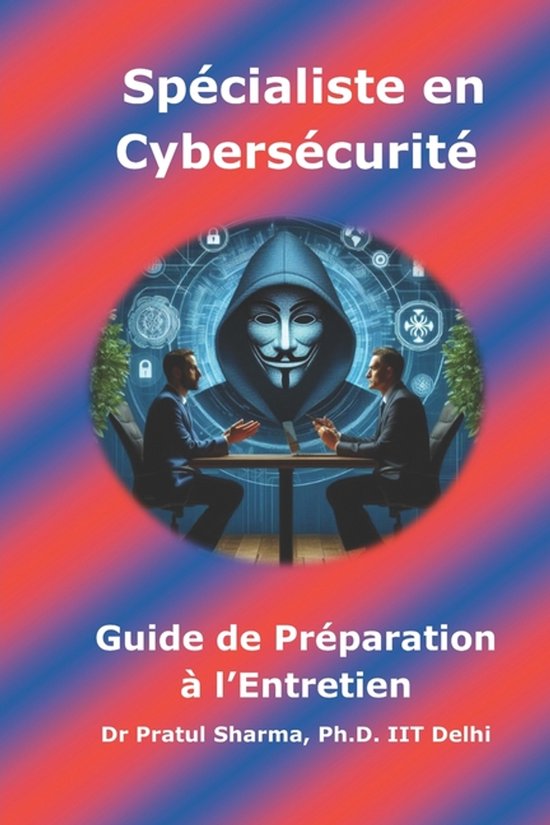 French- Guide de Préparation à l'Entretien Spécialiste en Cybersécurité