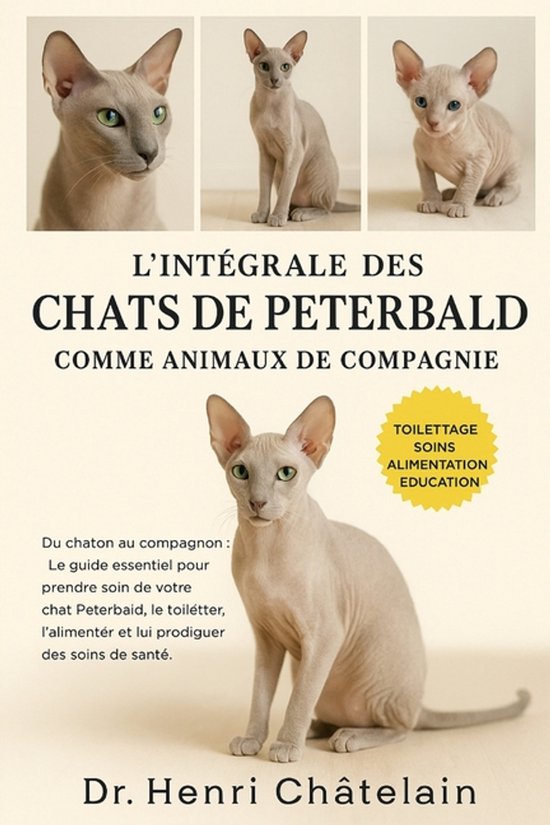 L'Intégrale Des Chats de Peterbald Comme Animaux de Compagn ... - cover