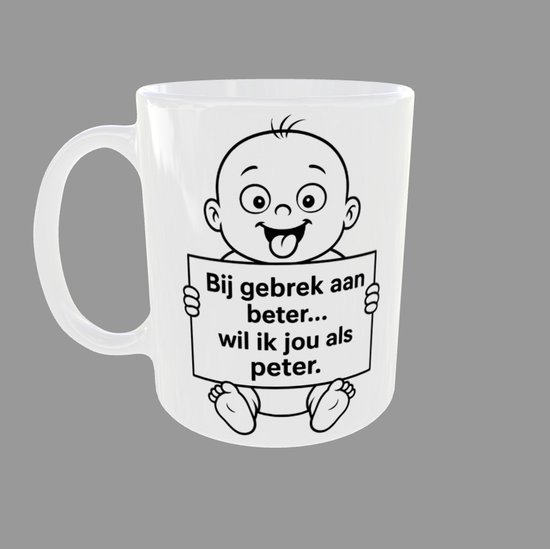 Mok Humor Grappig Koffiemok origineel cadeau Peter met tekst "bij gebrek aan beter....." wil je mijn peter zijn H 9,5cm Diameter 8cm 350ml Keramiek