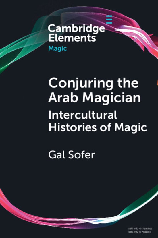 Elements in Magic- Conjuring the Arab Magician - cover