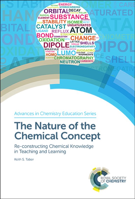 The Nature of the Chemical Concept: Re-Constructing Chemical ... - cover