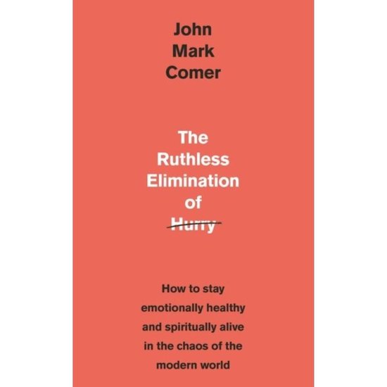 The Ruthless Elimination of Hurry How to stay emotionally he ... - cover